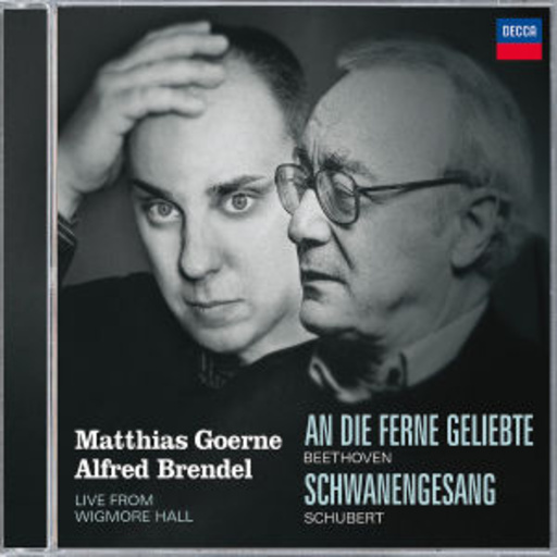 Matthias Goerne/Alfred Brendel – An die Ferne Geliebte/Schwanengesang
