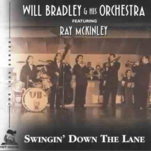 Will Bradley & His Orchestra feat. Ray McKinley – Swingin' Down The Lane