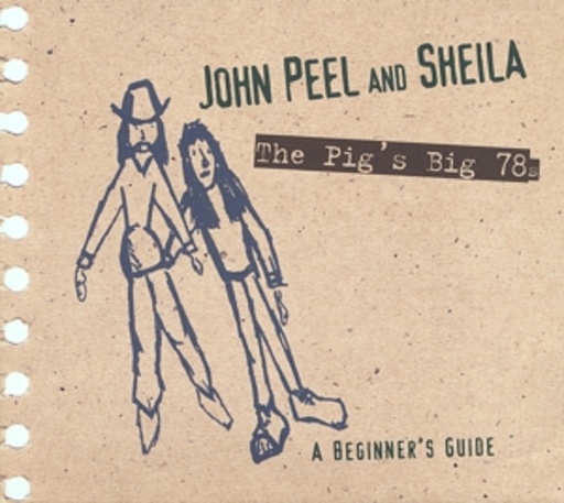 Diverse – John Peel & Sheila - The Pig's Big 78s