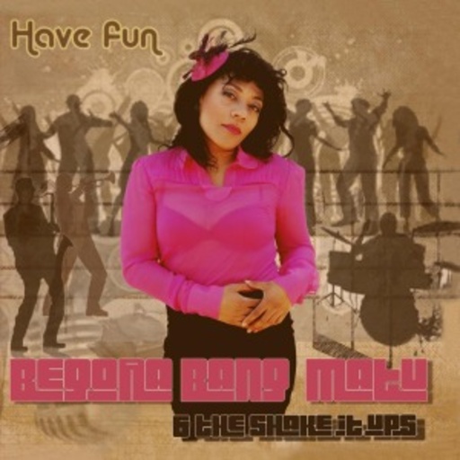 Begona Bang-Matu & The Shake It Up's – Have Fun