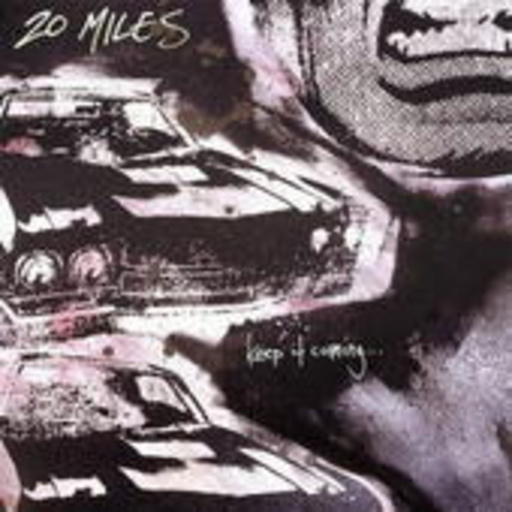 20 Miles – Keep It Coming