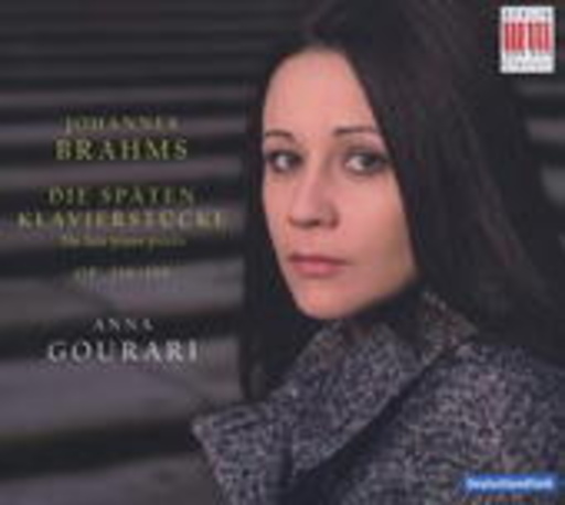 Anna Gourari – Die späten Klavierstücke Op. 116-119