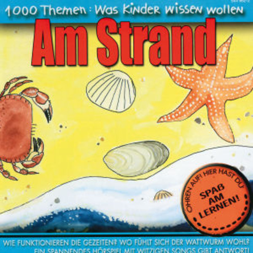 Angela Lenz – 1000 Themen: Was Kinder wissen wollen - Am Strand