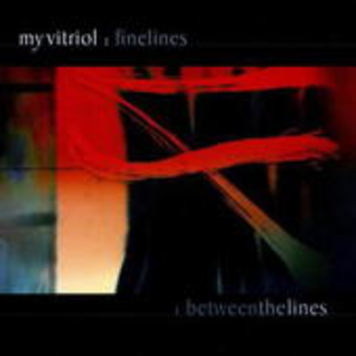 My Vitriol – Finelines/Between The Lines