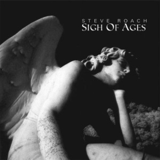 Steve Roach – Sigh Of Ages