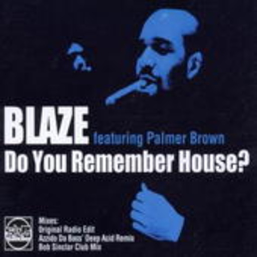 Blaze – Do You Remember House?