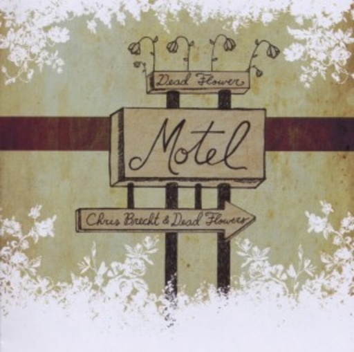 Chris Brecht – Dead Flower Motel