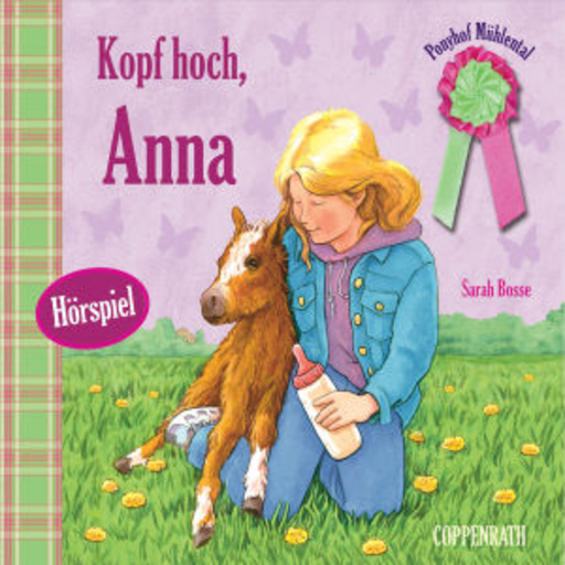 Ponyhof Mühlental – Kopf hoch, Anna