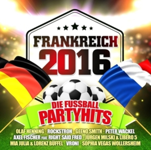 Diverse – Frankreich 2016 - Die Fußball Party Hits