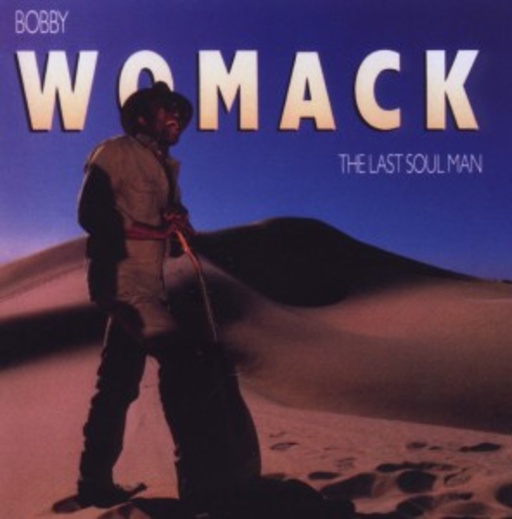 Bobby Womack – The Last Soul Man