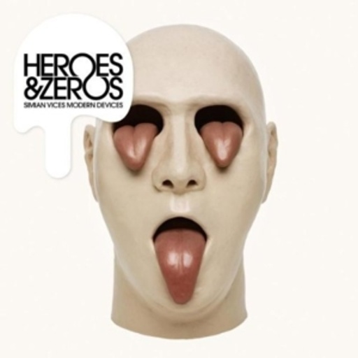 Heroes & Zeros – Simian Vices Modern Devices