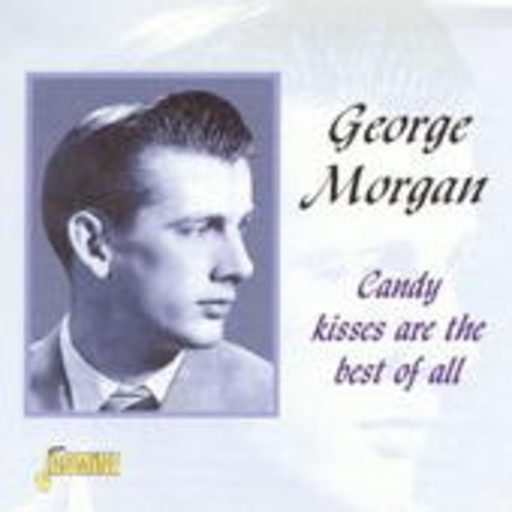 George Morgan – Candy Kisses Are The Best Of All