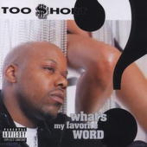 Too Short – What's My Favorite Word