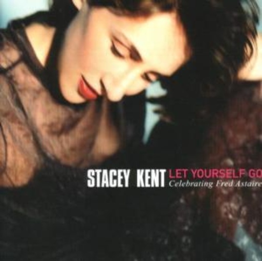 Stacey Kent – Let Yourself Go