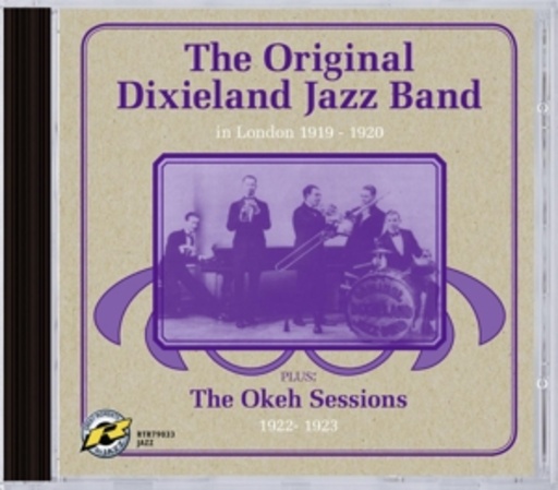 The Original Dixieland Jazz Band – In London Plus: Okeh Sessions