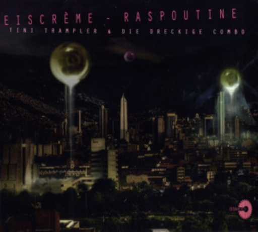 Tini Trampler & Die Dreckige Combo – Eiscreme - Raspoutine