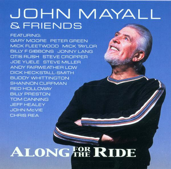 John Mayall & Friends – Along For the Ride