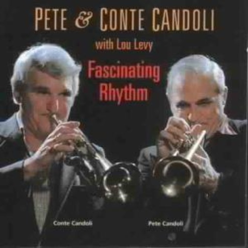 Pete & Conte Candoli/Lou Levy/Fred Atwood/John Dentz – Fascinating Rhythm - feat. Joe DiOrio