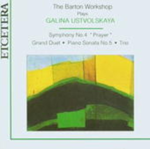 The Barton Workshop – Symphony No.4 "Prayer"/Grand Duet/Piano Sonata No.5/Trio