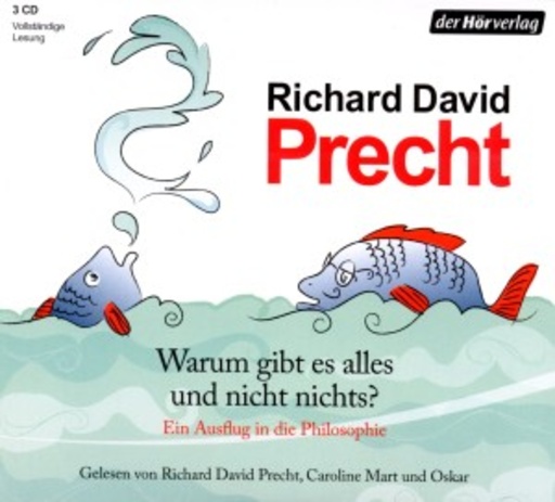 Richard David Precht – Warum gibt es alles und nicht nichts?
