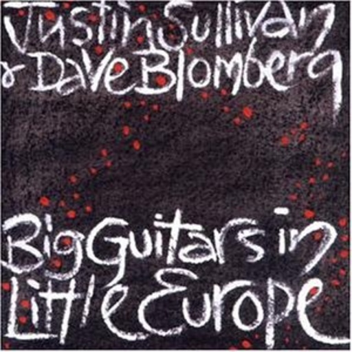 Justin Sullivan/Dave Blomberg – Big Guitars In Little Europe