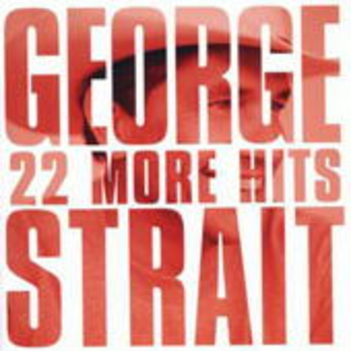 George Strait – 22 More Hits