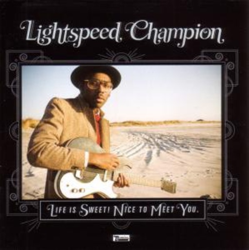 Lightspeed Champion – Life Is Sweet! Nice To Meet You
