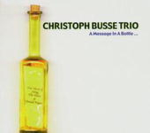 Christoph Busse Trio – A Message In A Bottle