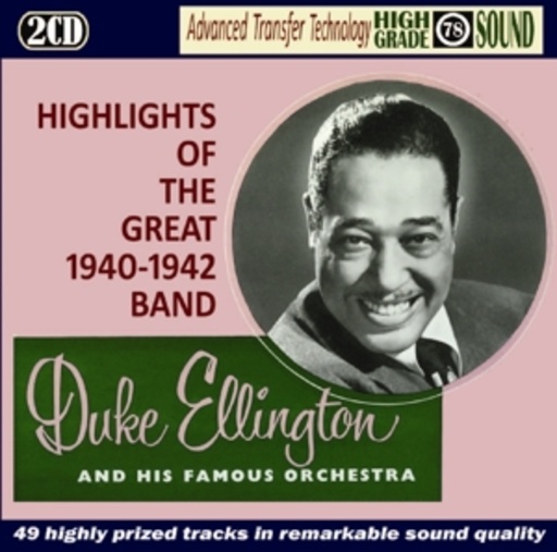 Duke Ellington And His Orchestra – Highlights Of The Great 1940-1942 Band