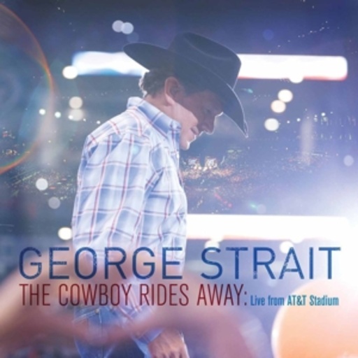 George Strait – The Cowboy Rides Away - Live From AT&T Stadium