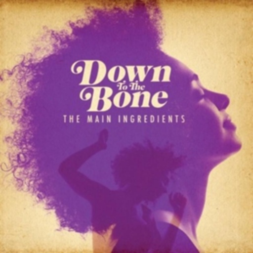 Down To The Bone – The Main Ingredients