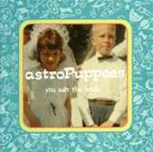 Astropuppies – You Win The Bride