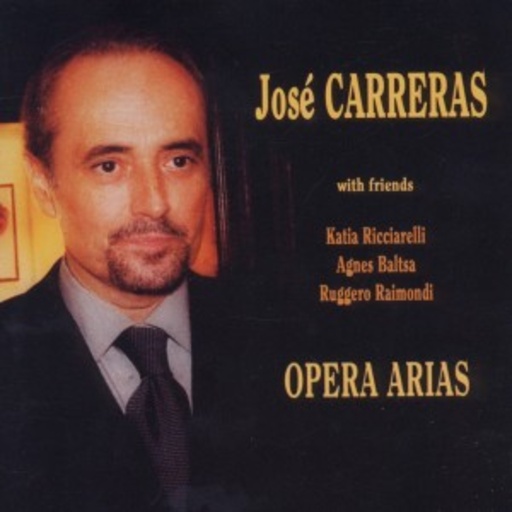 José Carreras With Friends – Opera Arias