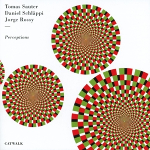 Thomas Sauter/Daniel Schläppi/Jorge Rossy – Perceptions