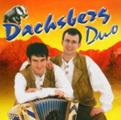 Dachsberg Duo – Es gibt viel schönes auf dieser Welt