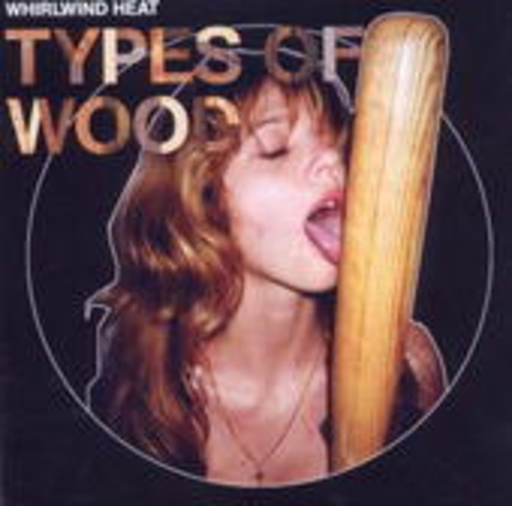 Whirlwind Heat – Types Of Wood