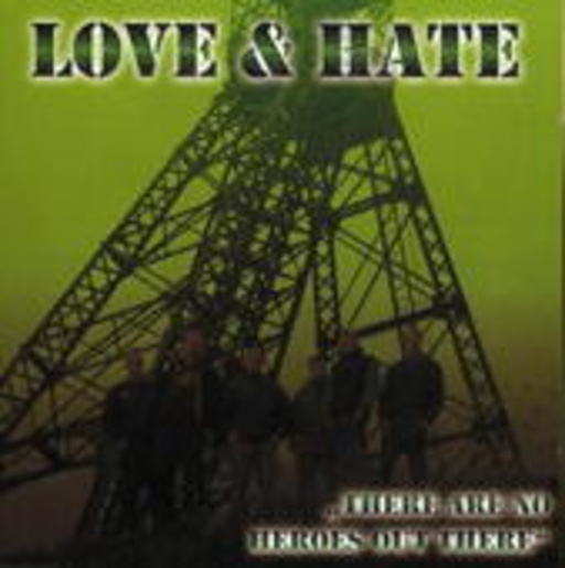 Love & Hate – There Are No Heroes Out There