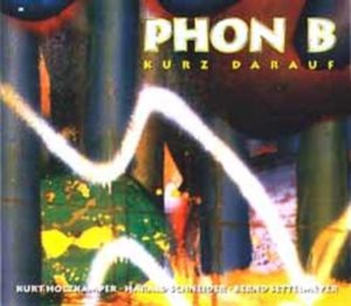 Phon B – Kurz darauf