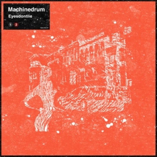 Machinedrum – Eyesdontlie