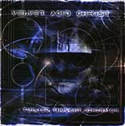 Velvet Acid Christ – Twisted Thought Generator