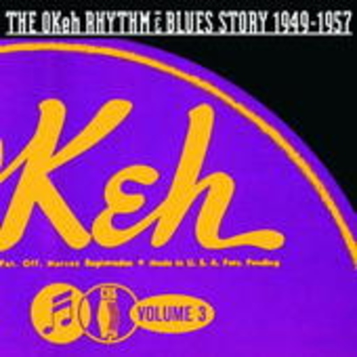 The OKeh Rhythm & Blues Story 1949-1957 Vol. 3