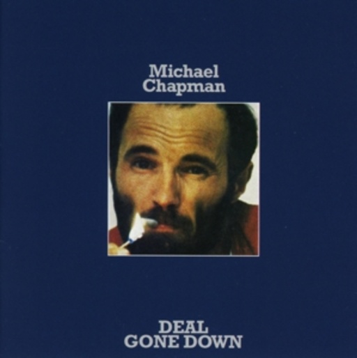 Michael Chapman – Deal Gone Down