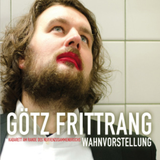 Götz Frittrang – Wahnvorstellung