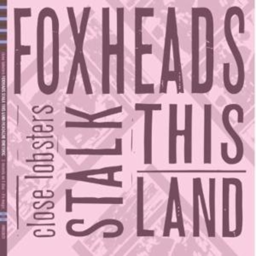 Close Lobsters – Headache Rhetoric/Foxheads Stalk