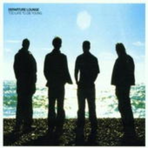 Departure Lounge – Too Late To Die Young