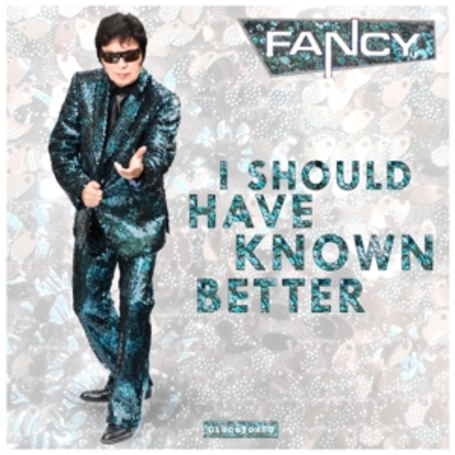 Fancy – I Should Have Known Better