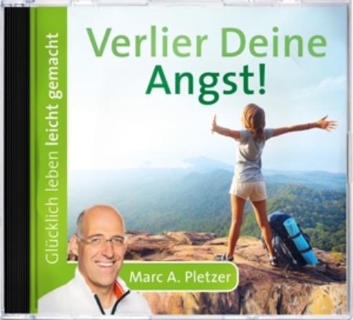 Marc A. Pletzer – Verlier Deine Angst!