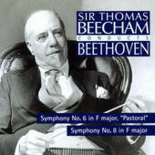 Sir Thomas Beecham – Sir Thomas Beecham Conducts Beethoven - Symphony No. 6 & No. 8