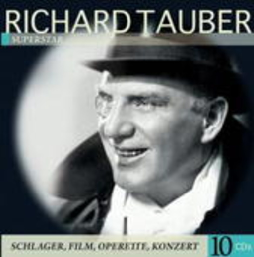 Richard Tauber – Superstar (Schlager, Film, Operette, Konzert)