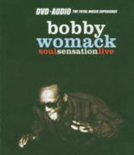 Bobby Womack – Soul Sensation Live